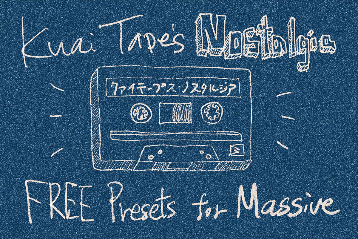 Kuai Tapes Nostalgia | Free Massive Presets